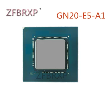 100% Original Nou Cip CPU GN20-E5-A1 BGA Chipset