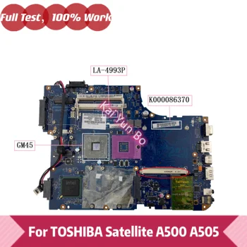 KSKAA LA-4993P Placa de baza Pentru Toshiba Satellite A500 A505 Laptop Placa de baza K000086370 Cu PM45 DDR3 100% Testat OK