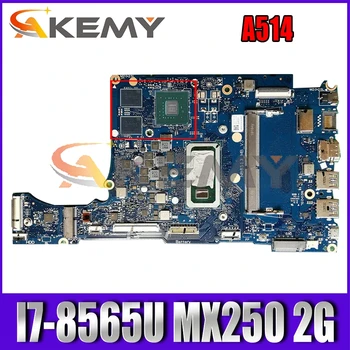 NB8513 Placa de baza Pentru ACER Aspire 5 A514 A514-52 A514-52G Placa de baza Laptop Cu I7-8565U CPU 4G-memorie RAM MX250 2G-GPU 100% Test Complet